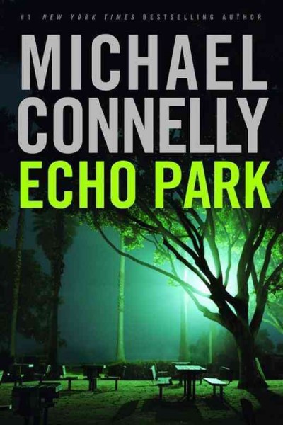 Echo Park / Michael Connelly.