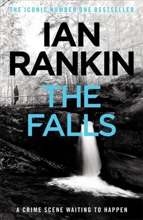 The falls / Ian Rankin.