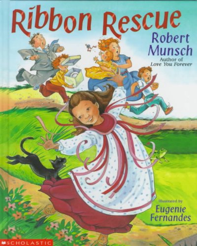 Ribbon rescue / Robert Munsch ; illustrations by Eugenie Fernandes.