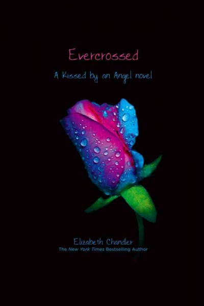 Evercrossed : a kissed by an angel novel / Elizabeth Chandler.