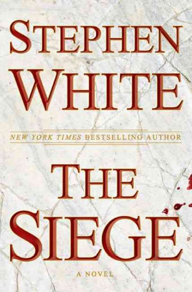 The siege / by Stephen White.