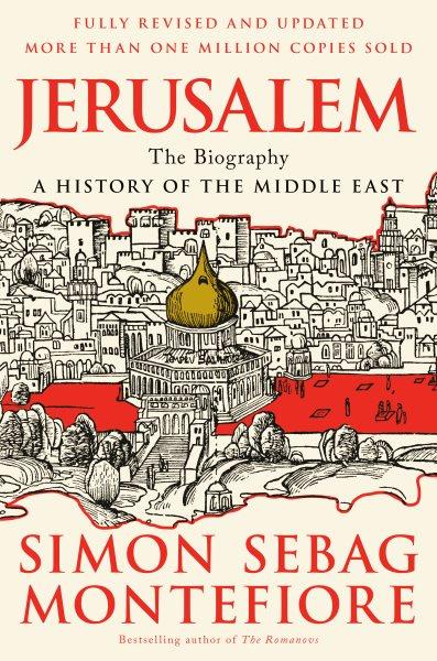 Jerusalem : the biography / Simon Sebag Montefiore.