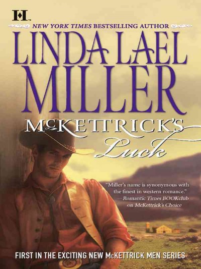 McKettrick's luck [electronic resource] / Linda Lael Miller.