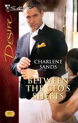 Between the CEO's sheets [electronic resource] / Charlene Sands.