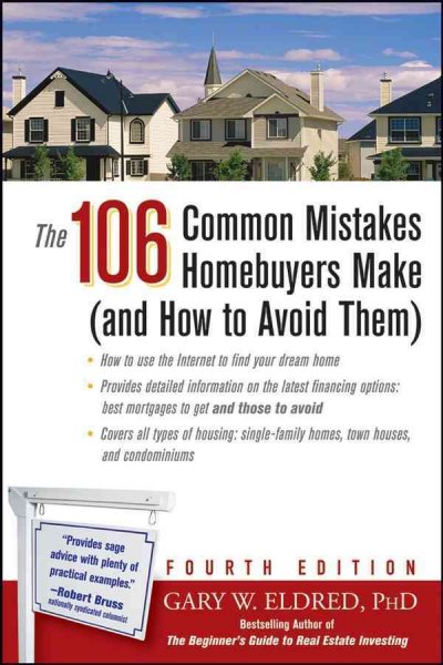 The 106 common mistakes homebuyers make [electronic resource] : and how to avoid them / Gary W. Eldred.