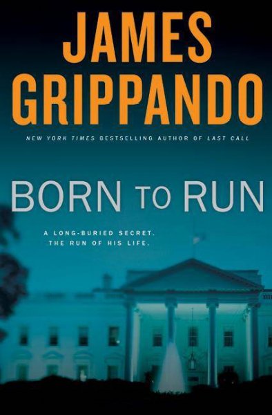 Born to run [electronic resource] : a novel of suspense / James Grippando.