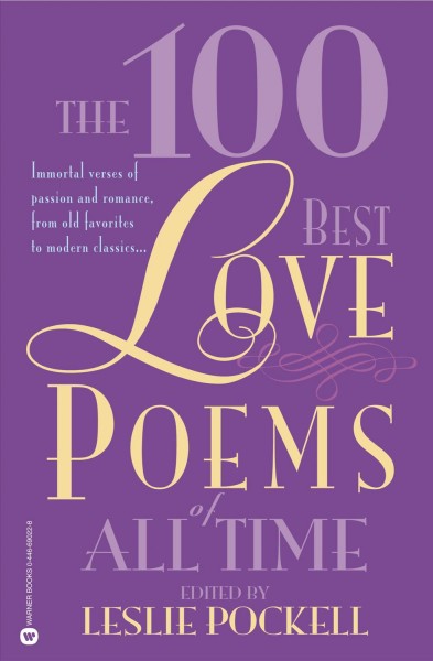 The 100 best love poems of all time [electronic resource] / edited by Leslie Pockell.