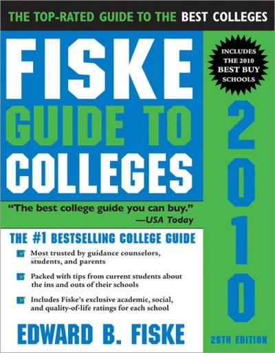Fiske guide to colleges 2010 [electronic resource] / Edward B. Fiske, with Robert Logue and the Fiske Guide to Colleges staff.