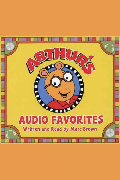 Arthur's audio favorites. Volume 1 [electronic resource] / Marc Brown.