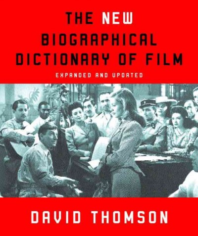 The new biographical dictionary of film [electronic resource] / David Thomson.