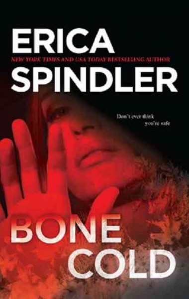 Bone cold [electronic resource] / Erica Spindler.