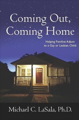 Coming out, coming home [electronic resource] : helping families adjust to a gay or lesbian child / Michael C. LaSala.