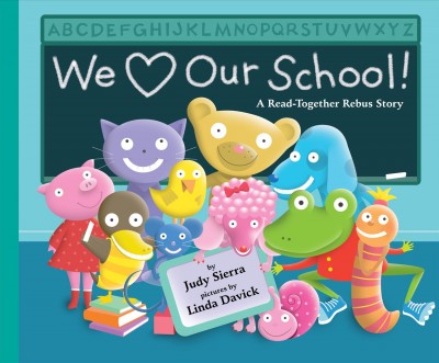 We [love] our school! [electronic resource] / by Judy Sierra ; pictures by Linda Davick.