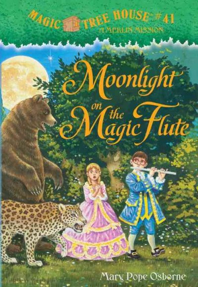 Moonlight on the magic flute / by Mary Pope Osborne ; illustrated by Sal Murdocca.