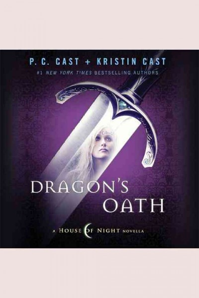 Dragon's oath [electronic resource] / P.C. Cast and Kristin Cast.