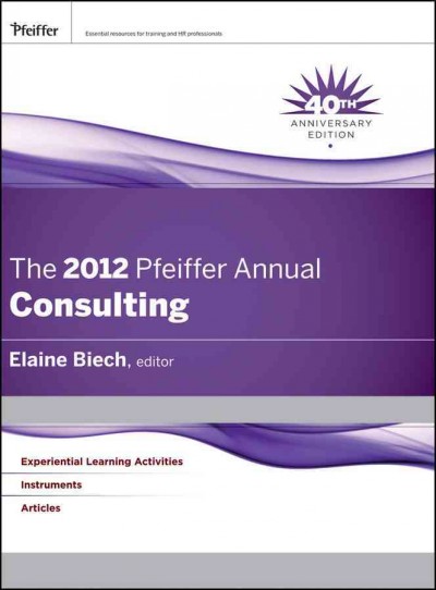 The 2012 Pfeiffer annual [electronic resource] : consulting / Elaine Blech.