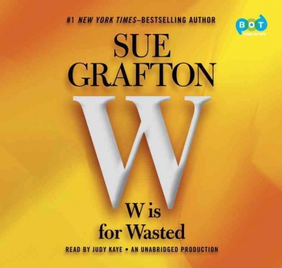 W is for wasted [sound recording] / Sue Grafton.