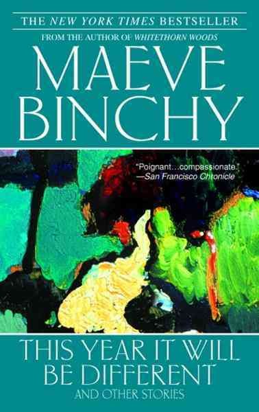 This year it will be different [electronic resource] : and other stories / Maeve Binchy.