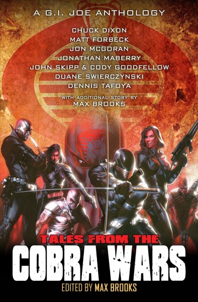 Tales from the COBRA wars [electronic resource] : a G.I. Joe anthology / edited by Max Brooks ; illustrated by Michael Montenat ; cover painting by Gabriele Dell'Otto.