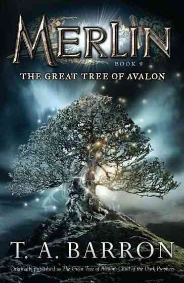 Merlin. Book 9, The great tree of Avalon / T.A. Barron.