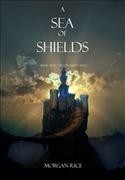 A sea of shields / Morgan Rice.
