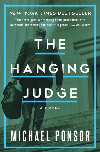 The Hanging judge / Michael Ponsor.