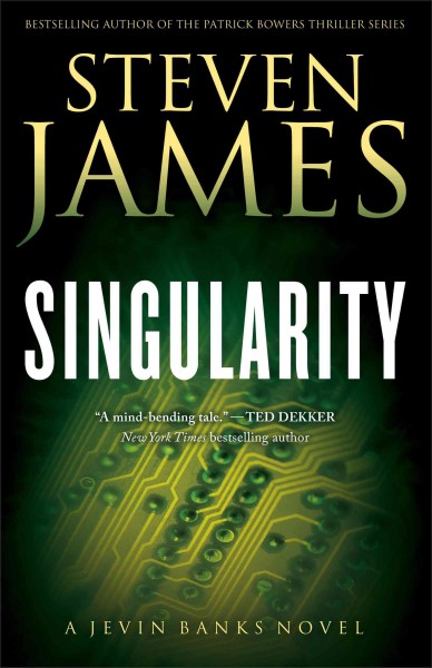 Singularity : A Jevin Banks Novel / Steven James.