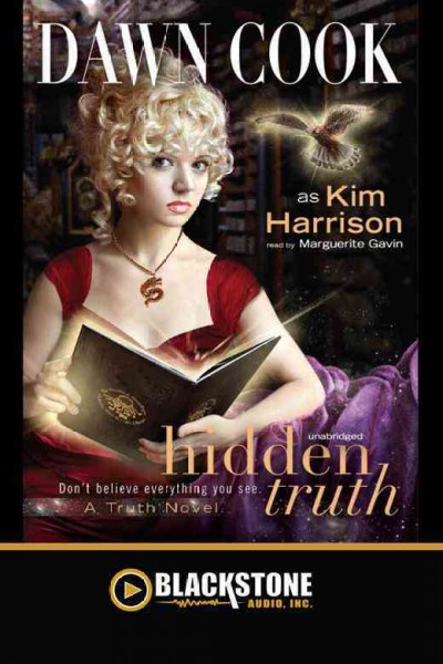 Hidden truth [electronic resource] / Dawn Cook as Kim Harrison.