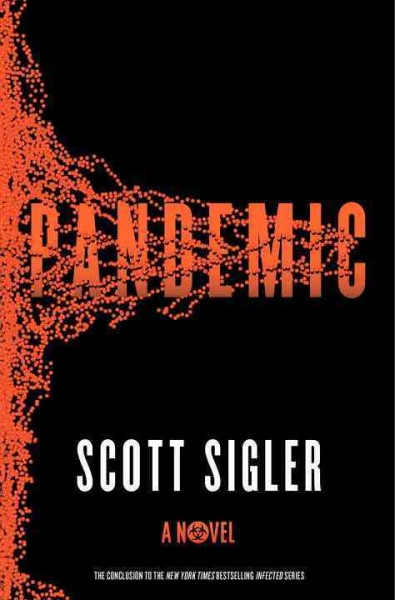 Pandemic : a novel / Scott Sigler.
