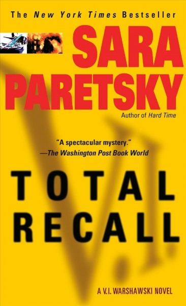 Total recall [electronic resource] : a V.I. Warshawski novel / Sara Paretsky.