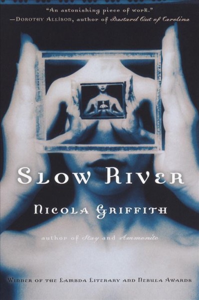Slow river [electronic resource] / Nicola Griffith.