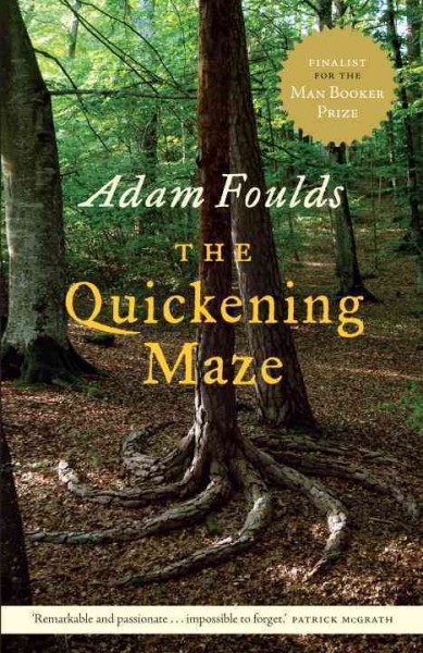 The quickening maze [electronic resource] / Adam Foulds.