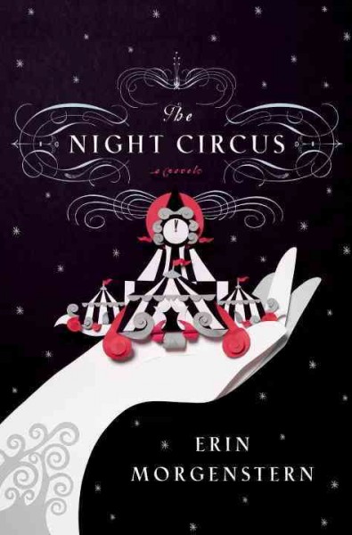 The night circus [electronic resource] / Erin Morgenstern.