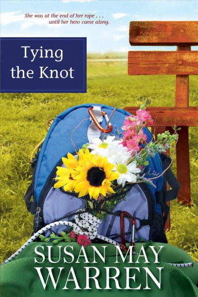 Tying the knot [electronic resource] / Susan May Warren.