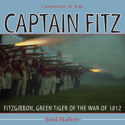 Captain Fitz [electronic resource] : FitzGibbon, Green Tiger of the War of 1812 / by Enid Mallory.