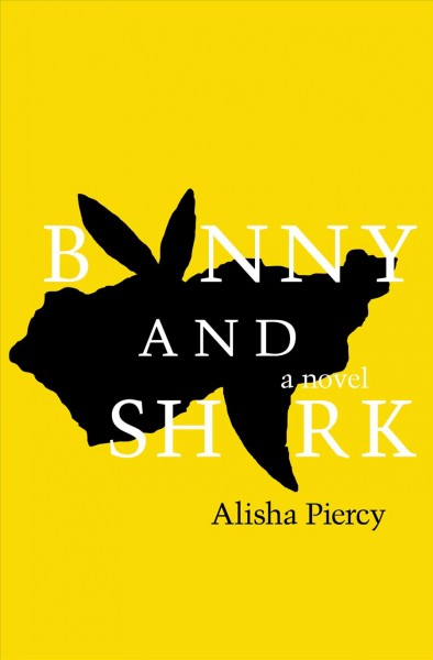 Bunny and shark / Alisha Piercy.