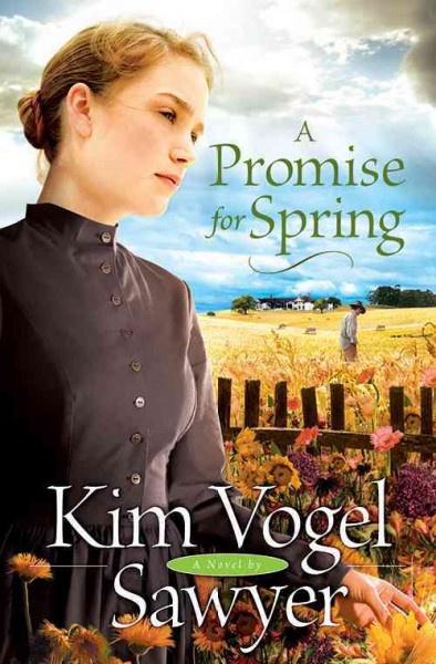 A Promise for spring [electronic resource] : a novel / Kim Vogel Sawyer.