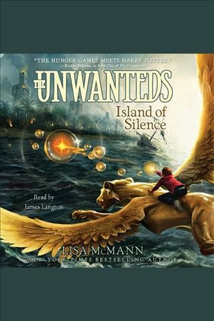 Island of silence [electronic resource] : The Unwanteds Series, Book 2. Lisa McMann.