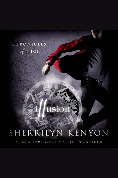 Illusion [electronic resource] : Dark-Hunter: Chronicles of Nick, Book 5. Sherrilyn Kenyon.