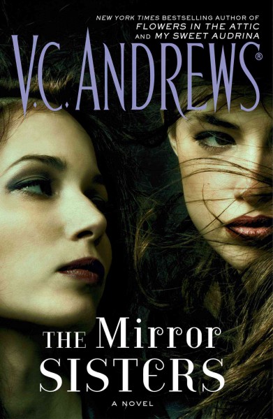 The mirror sisters / V.C. Andrews.