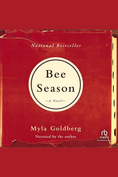 Bee season [electronic resource] / Myla Goldberg.