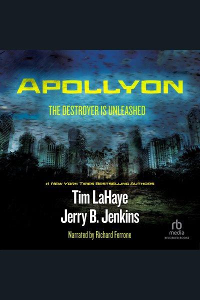 Apollyon [electronic resource] : the Destroyer is unleashed / Tim LaHaye and Jerry B. Jenkins.