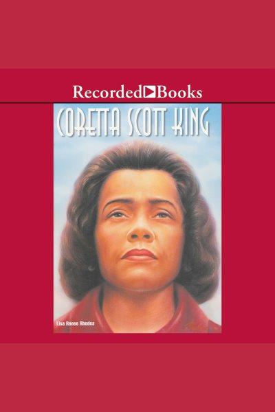 Coretta scott king [electronic resource] / Lisa Renee Rhodes.