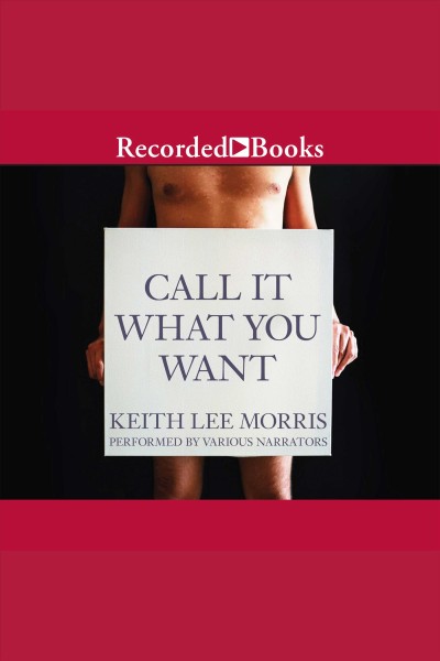 Call it what you want [electronic resource] / Keith Lee Morris.