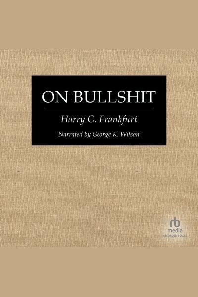 On bullshit [electronic resource] / Harry G. Frankfurt.