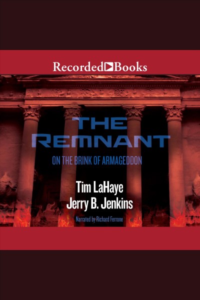 The remnant [electronic resource] : on the brink of Armageddon / Tim LaHaye and Jerry B. Jenkins.