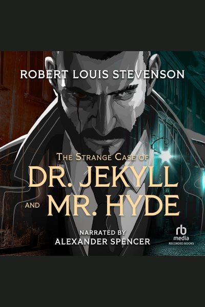 Dr. Jekyll and Mr. Hyde [electronic resource] / Robert Louis Stevenson.