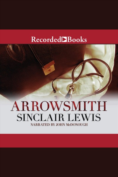 Arrowsmith [electronic resource] / Sinclair Lewis.