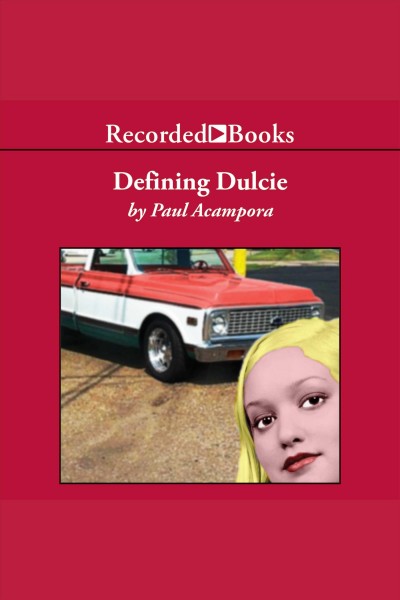Defining Dulcie [electronic resource] / Paul Acampora.