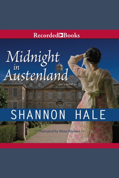 Midnight in Austenland [electronic resource] : a novel / Shannon Hale.